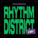 TacoMan - Rhythm District (Original Mix)