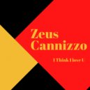 Zeus Cannizzo - I Think I Love U (Original Mix)