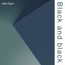 John Syol - Black and black (Original Mix)