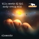 Tilu Meets DJ Dyl - Elements (Andy Craig Radio Mix)