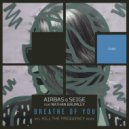 Airbas & Seige feat Nathan Brumley - Breathe Of You (Original Mix)