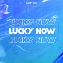 mavzy grx - Lucky Now (Original Mix)
