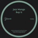Jazz Mango - Bop It (Original Mix)