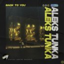 Aleks Tunka - Back To You (Original Mix)