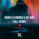 Norni, Eximinds, Joe Jury - Fall Apart