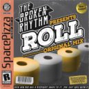 The Broken Rhythm - Roll (Original Mix)