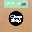 Vaudafunk - Mint Liquorice