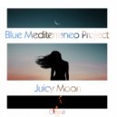 Blue Mediterraneo Project - Juicy Moon (Original Mix)