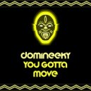 Domineeky - You Gotta Move Sax Dub (Domineeky Re-edit)