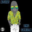 Alexny - Like Gorilla