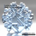 Luca de Maas - Do You Know