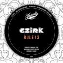 Ezirk - Rule 13