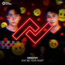 Crossthy - Give Me Your Heart (Original Mix)