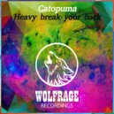Catopuma - Heavy Break Your Back (Radio Edit)