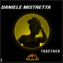 Daniele Mistretta - Together (Original Mix)
