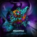 Perception - Dripping Bubbles (Original Mix)