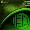 AMANORA - Okay Then (Original Mix)
