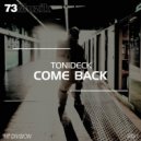 Tonideck - Come Back (Original Mix)