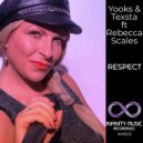 Yooks, Texsta, Rebecca Scales - Respect (Original Vocal Mix)