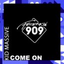 Kid Massive - Come On (Original Mix)