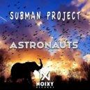 Subman Project - Astronauts (Afro House Mix)