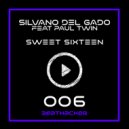 Silvano Del Gado Feat. Paul Twin - Sweet Sixteen (Mario Caminita Remix)