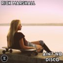 Rick Marshall - Ain\'t No Disco (Original Mix)