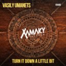 Vasily Umanets - Turn It Down A Little Bit (Original Mix)