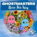 GhostMasters - Born This Way (Extended Mix)