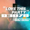 D3070 - Love This Party (Original Mix)