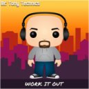 Mr. Tony Technics - Work It Out (Original Mix)