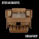 Stefan Groove - organ hop (Original Mix)