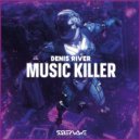 Denis River - Music Killer (Original Mix)