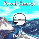 Pavel Gorod - Desire (Original Mix)