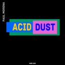 Paul Morena - Acid Dust (Original Mix)