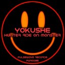 Yokushe - Hunter ride on Monster (Original Mix)