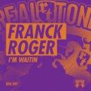 Franck Roger - I\'m Waitin (Original Mix)