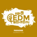 Hard EDM Workout - Paradise (Instrumental Workout Mix 140 bpm)