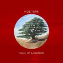 Moe Turk - Soul Of Lebanon (Original Mix)
