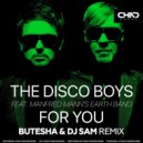 The Disco Boys, Manfred Mann\'s Earth Band - For You (Butesha & Dj Sam Radio Edit)