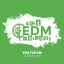 Hard EDM Workout - You For Me (Workout Mix 140 bpm)