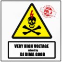 Dj Dima Good - VERY HIGH VOLTAGE vol. 3 mixed by Dj Dima Good [12.12.21] ()