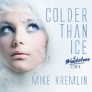 Mike Kremlin - Colder Than Ice