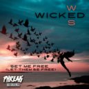 Wicked Wes - Set Me Free (Let Them Be Free) (Original Mix)