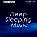 Aleh Famin - Deep Sleeping Music (Original Mix)