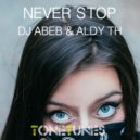 Dj Abeb & Aldy Th - Never Stop (Original mix)