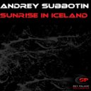 Andrey Subbotin - Sunrise in Iceland (Chris Fashion Remix)