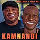 M.Patrick & Msiz\'kay - Kamnandi (Original Mix)