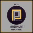 Katermurr - Piano Trak (Original Mix)