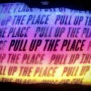 Nay - Pull up the place